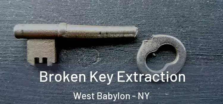  Broken Key Extraction West Babylon - NY