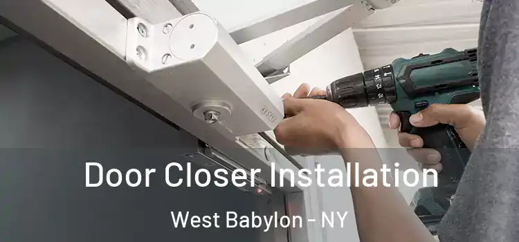  Door Closer Installation West Babylon - NY