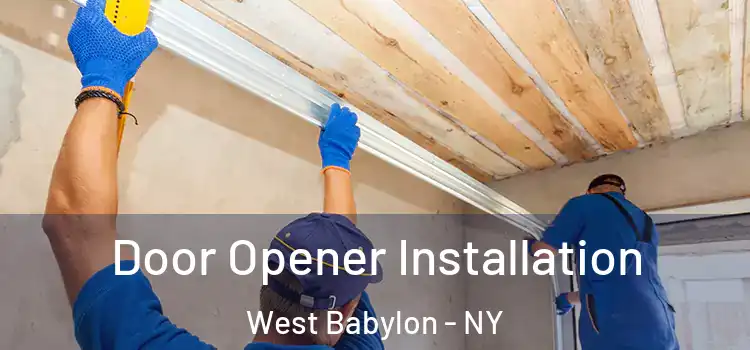  Door Opener Installation West Babylon - NY