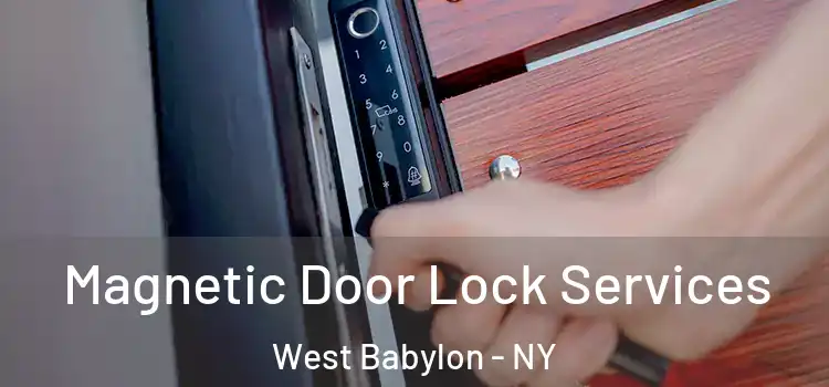  Magnetic Door Lock Services West Babylon - NY