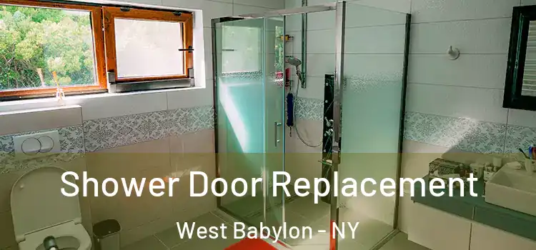  Shower Door Replacement West Babylon - NY